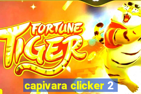 capivara clicker 2